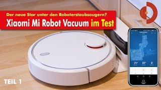 Xiaomi Mi Robot Vacuum Test  Teil1  Überzeugende Leistung Saugroboter Test [upl. by Elyak]