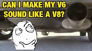 How To Make A V6 Sound Like A V8 In 3 Easy Steps [upl. by Lancelot]