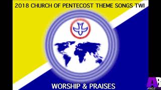 2018 Church Of Pentecost Theme Songs Twi quotWORSHIP amp PRAISESquot [upl. by Gianina]