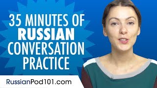 35 Minutes of Russian Conversation Practice  Improve Speaking Skills [upl. by Natan428]