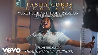 Tasha Cobbs Leonard  One Pure And Holy Passion Audio [upl. by Attennot705]