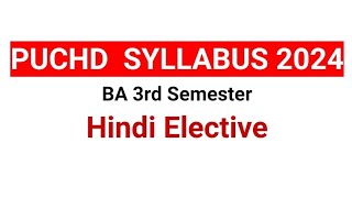 Hindi Elective Syllabus BA 3rd semester PUCHD 202425 [upl. by Remos]