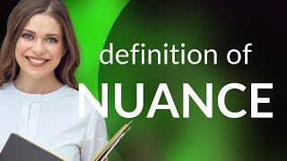 Nuance • what is NUANCE meaning [upl. by Aviva369]