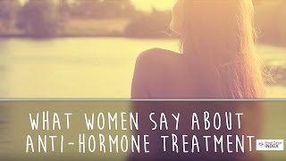 What Women Say About AntiHormone Treatment [upl. by Rodl]