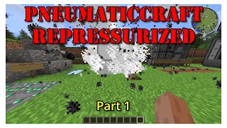 PneumaticCraft Repressurized Part 1 Minecraft THE Setup [upl. by Nonnac]