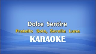 Dolce Sentire Fratello Sole Sorella Luna KARAOKE [upl. by Mikiso]