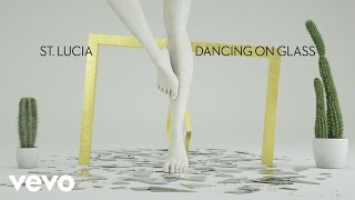 St Lucia  Dancing On Glass Audio [upl. by Ahearn]