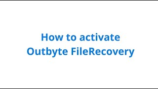 How to Activate Outbyte FileRecovery  official tutorial [upl. by Pinto]