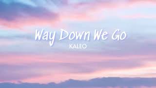 Vietsub  Way Down We Go  KALEO  Lyrics Video [upl. by Haywood]