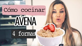 COMO COCINAR AVENA de 4 FORMAS DIFERENTES [upl. by Millda148]