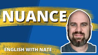 Define Nuance and Pronounce Nuance Learn English With Nate [upl. by Atteiluj]