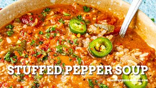 Easy Stuffed Pepper Soup  Chili Pepper Madness [upl. by Jeraldine772]