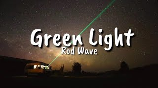 Rod Wave  Green Light Lyrics [upl. by Melborn448]