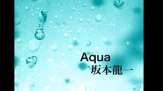 「Aqua」坂本龍一 [upl. by Ailis878]