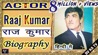 BIOGRAPHY  RAAJ KUMAR I अभिनेता राजकुमार जानी की संपूर्ण जीवनी और कहानी l [upl. by Nivlac750]