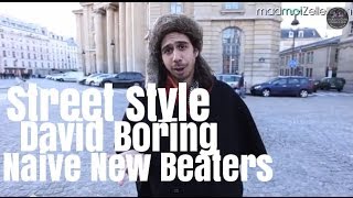 David Boring Naive New Beaters le Street Style [upl. by Francisca310]