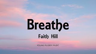 Faith Hill  Breathe Lyrics [upl. by Reema]