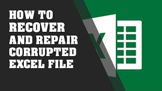 How to Recover and Repair Corrupted Excel File [upl. by Lepley]