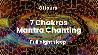 7 Chakras Full night sleep Mantra Meditation LAM VAM RAM YAM HAM OM AUM 8 Hours 😴long version [upl. by Elenaj]