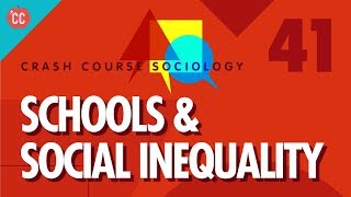 Schools amp Social Inequality Crash Course Sociology 41 [upl. by Fasano256]