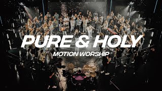 Pure amp Holy  Motion Worship  Official Live Video [upl. by Tann]