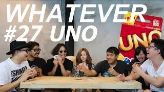 WHATEVER EP27 UNO จั่วฟ้าประทาน [upl. by Mauer]