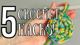 5 Crochet Hacks That Actually Work amp That I Use All The Time [upl. by Asiel]