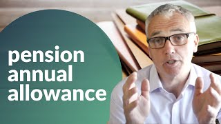 The Pension Annual Allowance explained 2021 [upl. by Cristiano]