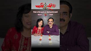 🕉️ Mahashivratri Quiz Mom vs Dad  Who Knows More mahashivratri thakurtogether [upl. by Nnylrefinnej]