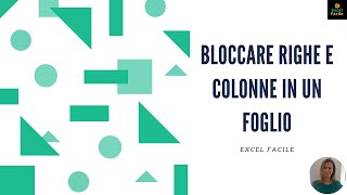 Bloccare righe e colonne in un foglio  Excel Facile [upl. by Lucina147]