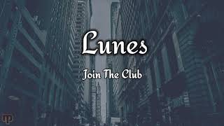 Lunes Lyrics  Join The Club [upl. by Norval]