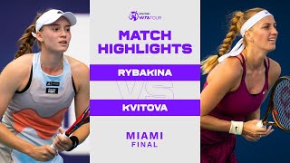 Elena Rybakina vs Petra Kvitova  2023 Miami Final  WTA Match Highlights [upl. by Tammany]