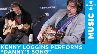 Kenny Loggins  quotDannys Songquot LIVE  SiriusXM Studios [upl. by Bottali]