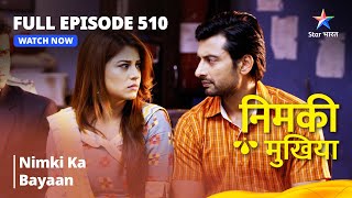 FULL EPISODE 510  Nimki Mukhiya  Nimki Ka Bayaan  निमकी मुखिया starbharat [upl. by Newo375]