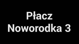 Płacz Noworodka 3 Efekt Dźwiękowy [upl. by Gagliano]