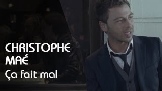 Christophe Maé  Ca Fait Mal Clip Officiel [upl. by Annekim]