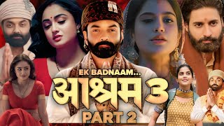 Aashram season 3 Part 2 Full Movie In Hindi  Bobby Deol Aaditi Pohankar Tridha C  Review amp Facts [upl. by Adnorhs]