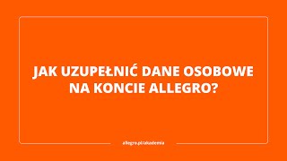 Jak uzupełnić dane osobowe na koncie Allegro [upl. by Ocana]