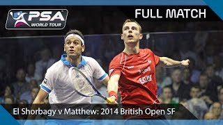 Squash Full Match  2014 British Open SF  Matthew v Elshorbagy British Open [upl. by Ramburt329]