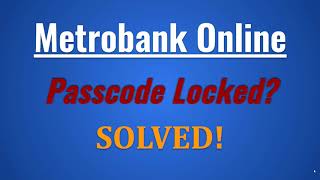 Metrobank Passcode Locked  How to Reset Passcode SOLVED [upl. by Addia372]