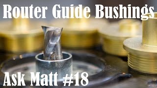 How to Use Router Guide Bushings  Ask Matt 18 [upl. by Hestia755]