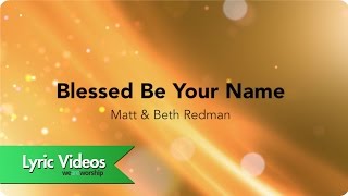 Blessed Be Your Name  Lyric Video [upl. by Annhoj472]