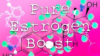 Pure Estrogen Boosting Frequencies [upl. by Enniroc]