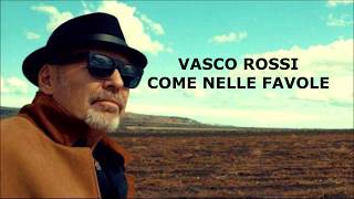 Vasco Rossi  Come Nelle Favole Lyrics [upl. by Iuq]