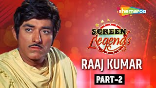 Screen Legends  Raaj Kumar  Part 2  RJ Adaa  Neel Kamal  Dharam Kanta [upl. by Bensen159]