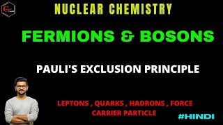 FERMIONS AND BOSONS  PAULIS EXCLUSION PRINCIPLE  NUCLEAR CHEMISTRY  PARTICLE PHYSICS  CHEMISTRY [upl. by Herrmann]