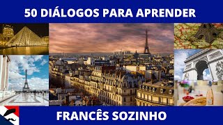 APRENDER FRANCÊS SOZINHO  50 DIÁLOGOS EM FRANCÊS [upl. by Ressler]