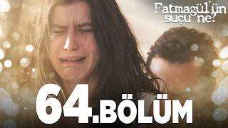 Fatmagülün Suçu Ne 64 Bölüm  FULL BÖLÜM [upl. by Nannarb]