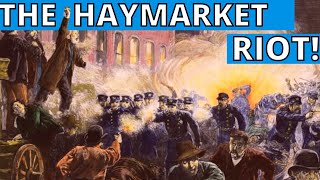 The Haymarket Square Riot amp The Fight For Workers Rights [upl. by Knick]