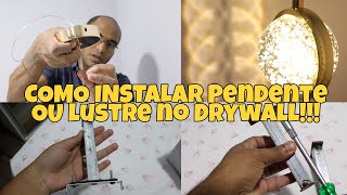 COMO INSTALAR PENDENTE LUSTRE NO DRYWALL COM SEGURANÇA FICOU LINDO 😱❤ [upl. by Subir702]